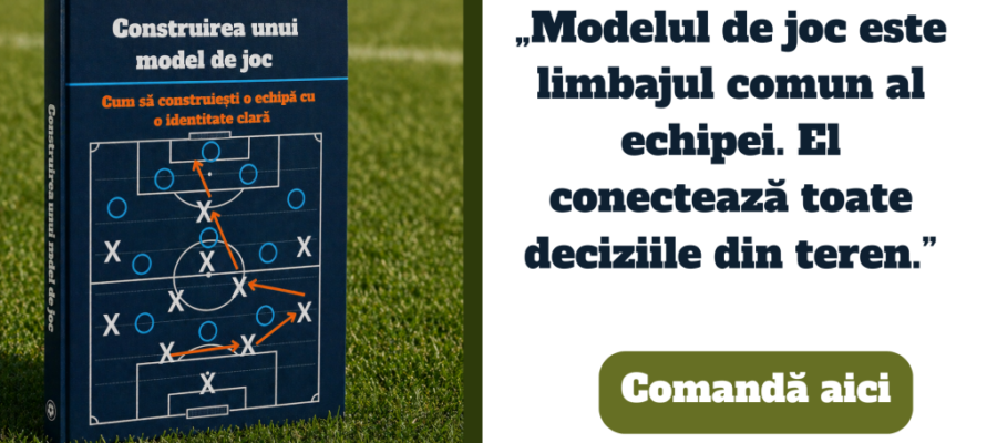 Modelul de joc în fotbal: limbajul comun care conectează toate deciziile echipei
